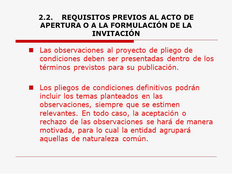 2.2. REQUISITOS PREVIOS AL ACTO DE APERTURA O A LA FORMULACIÓN DE LA INVITACIÓN