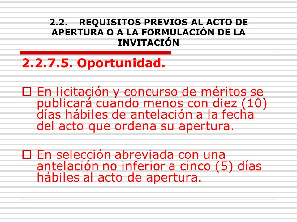2.2. REQUISITOS PREVIOS AL ACTO DE APERTURA O A LA FORMULACIÓN DE LA INVITACIÓN
