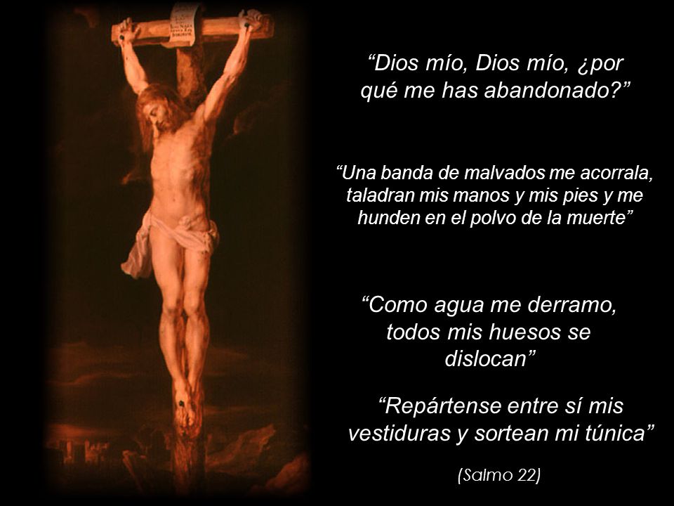 Dios mío, Dios mío, ¿por qué me has abandonado