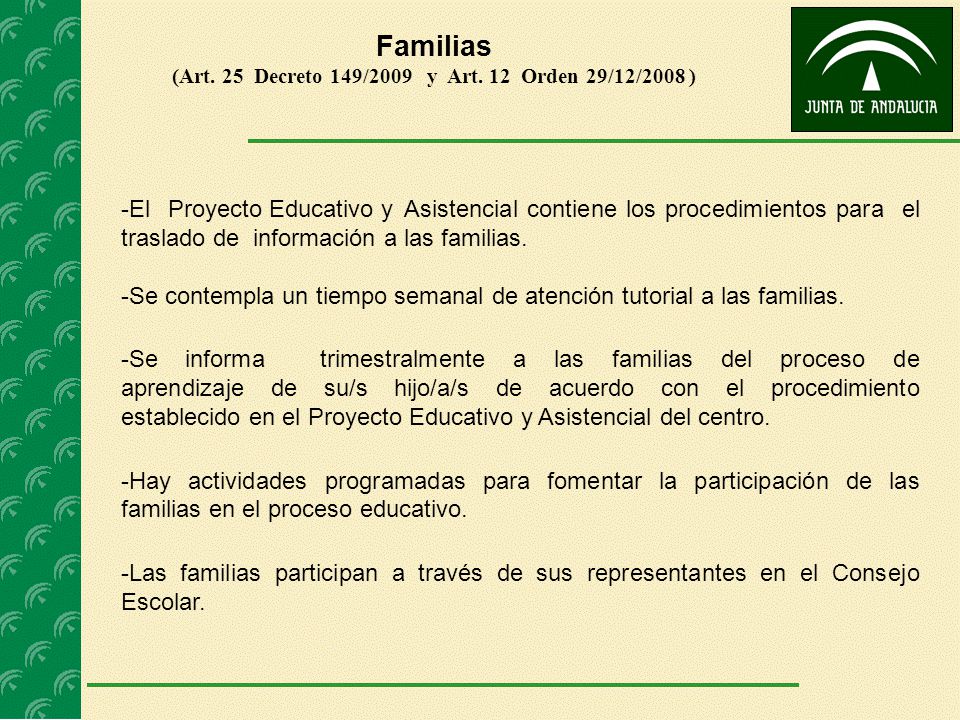 (Art. 25 Decreto 149/2009 y Art. 12 Orden 29/12/2008 )