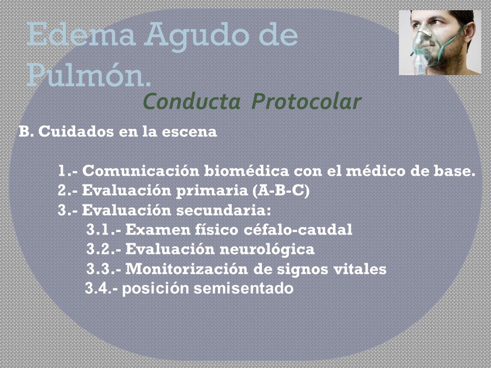 Edema Agudo de Pulmón. Conducta Protocolar B. Cuidados en la escena