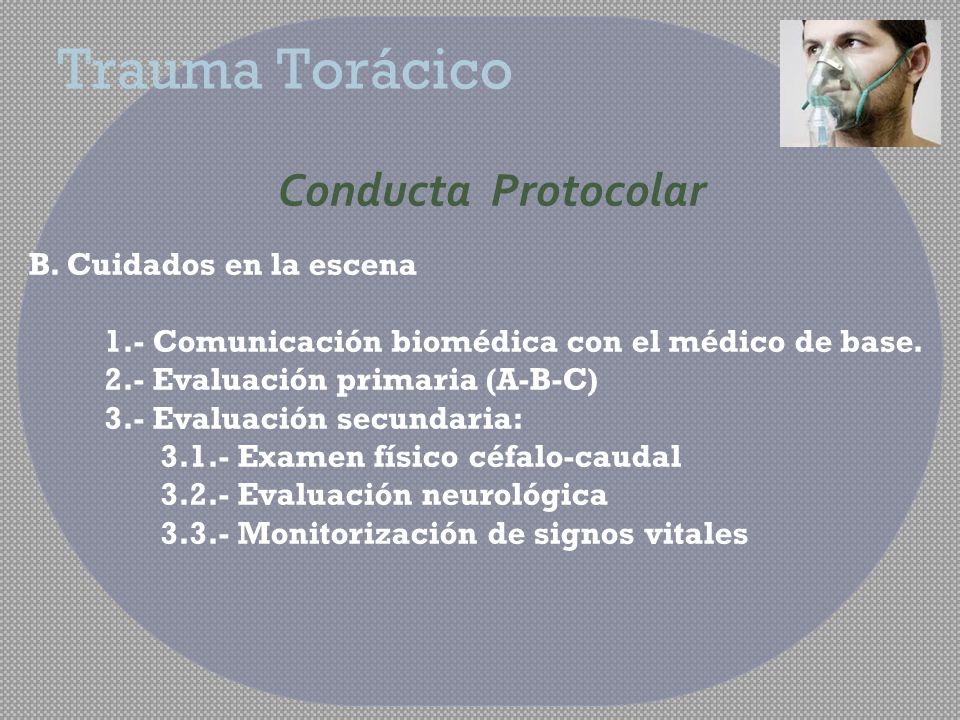 Trauma Torácico Conducta Protocolar B. Cuidados en la escena