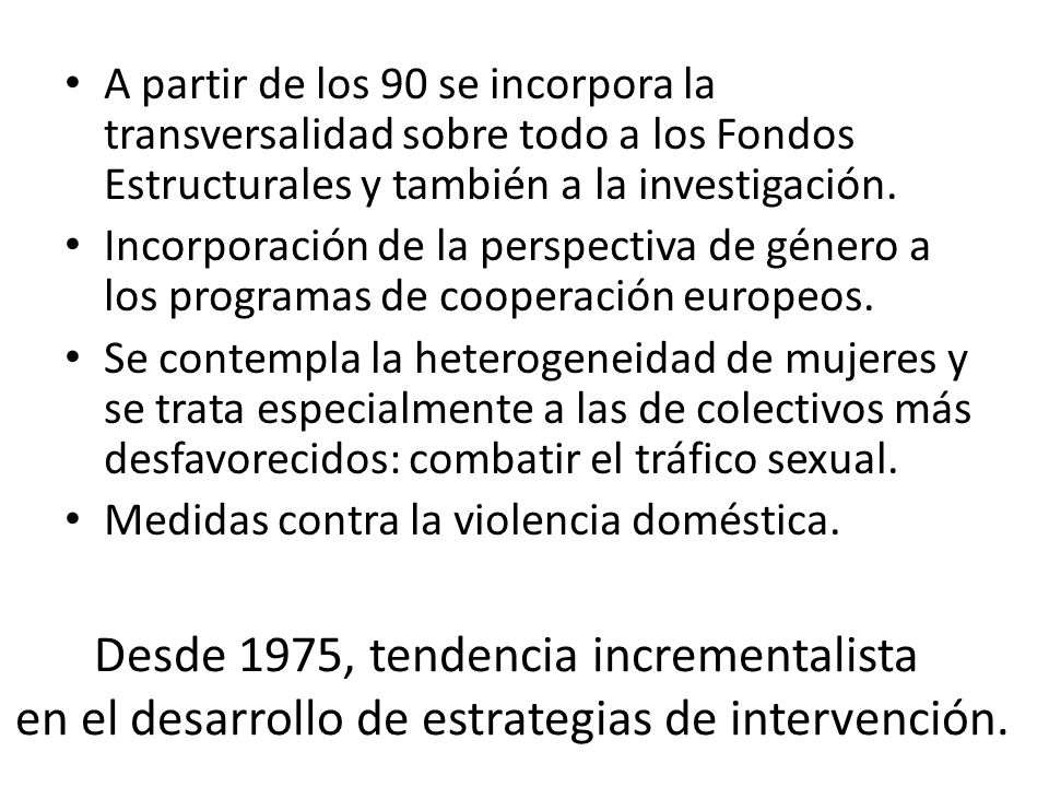 Desde 1975, tendencia incrementalista