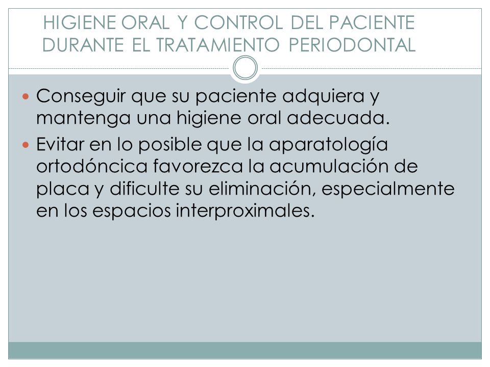HIGIENE ORAL Y CONTROL DEL PACIENTE DURANTE EL TRATAMIENTO PERIODONTAL