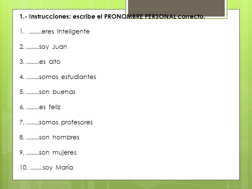 1.- Instrucciones: escribe el PRONOMBRE PERSONAL correcto.