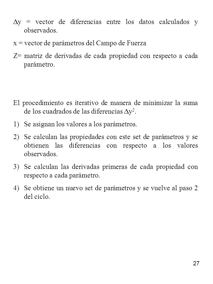 Dy = vector de diferencias entre los datos calculados y observados.