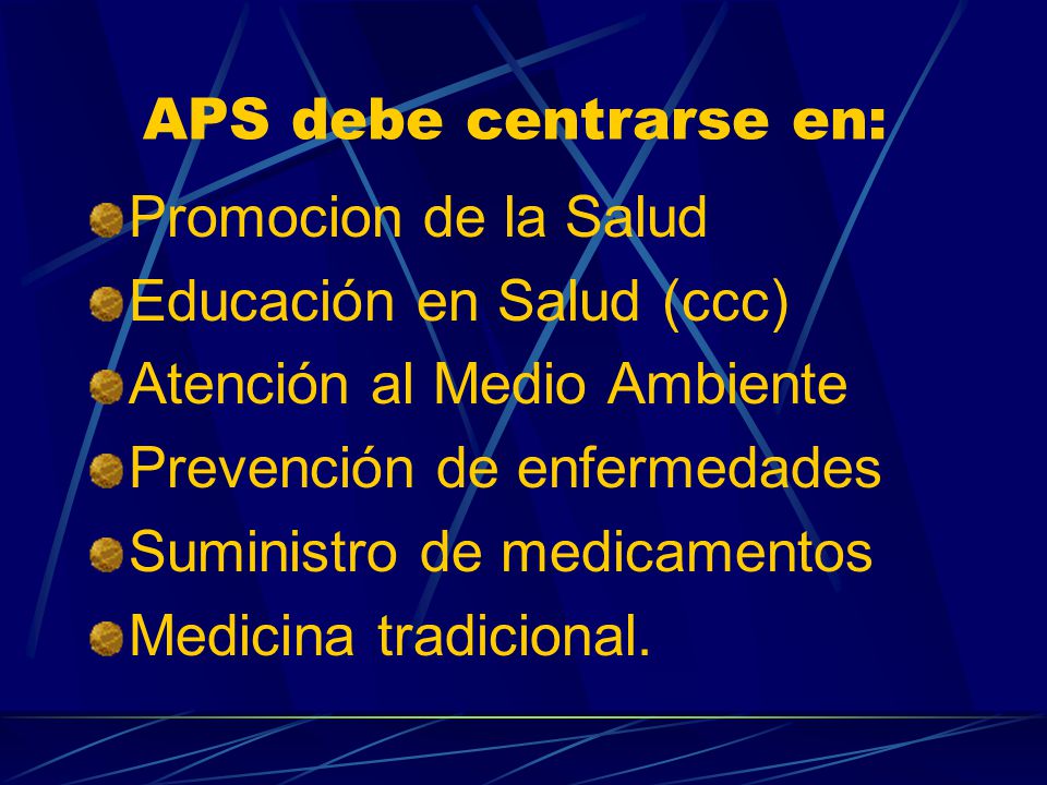 APS debe centrarse en: Promocion de la Salud. Educación en Salud (ccc) Atención al Medio Ambiente.