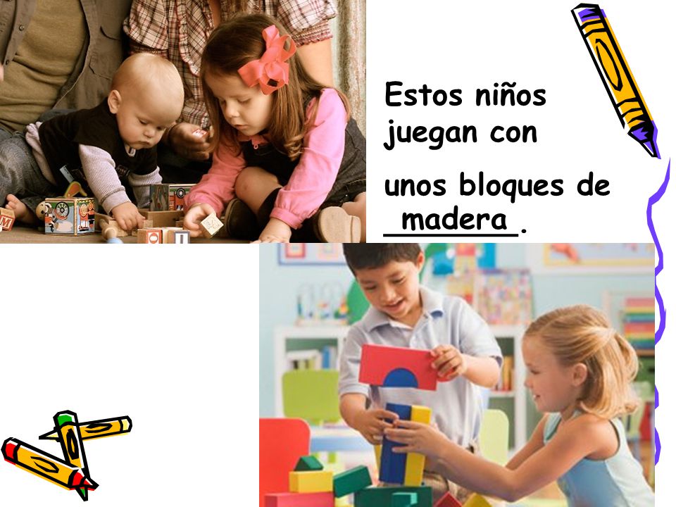Estos niños juegan con unos bloques de _______. madera