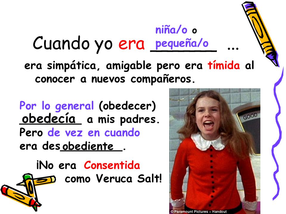 Cuando yo era ______ ... obedecía niña/o o pequeña/o