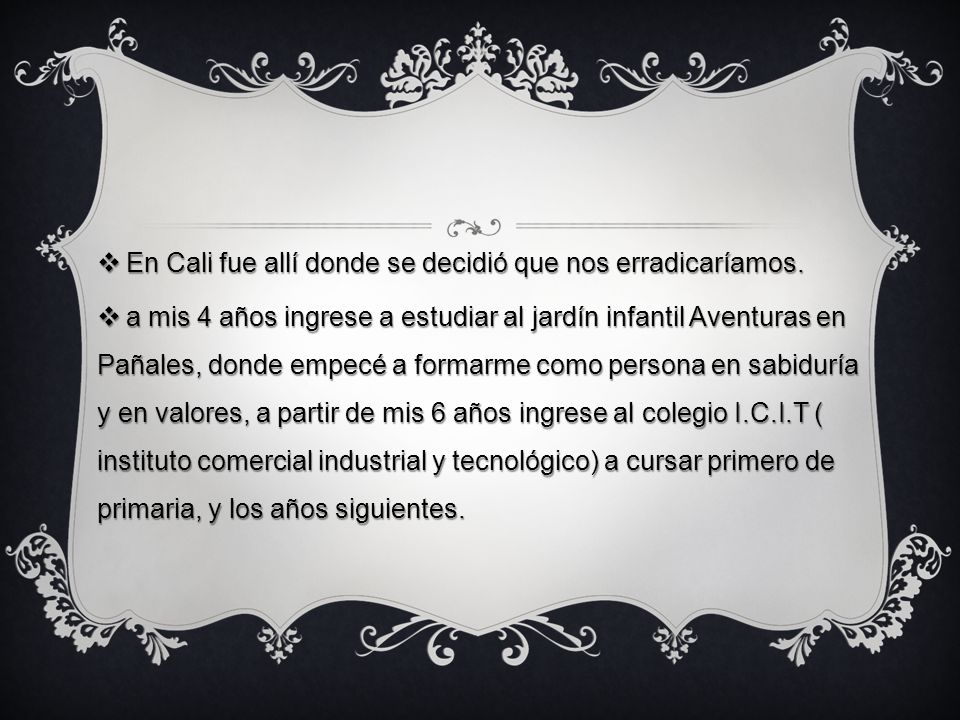 En Cali fue allí donde se decidió que nos erradicaríamos.