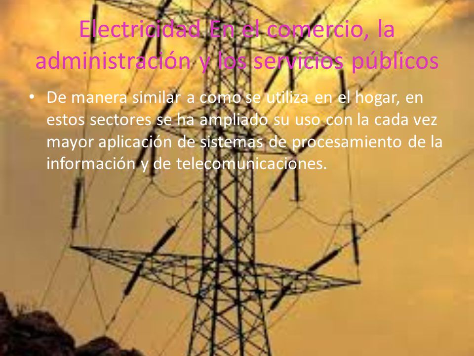 Electricidad En el comercio, la administración y los servicios públicos