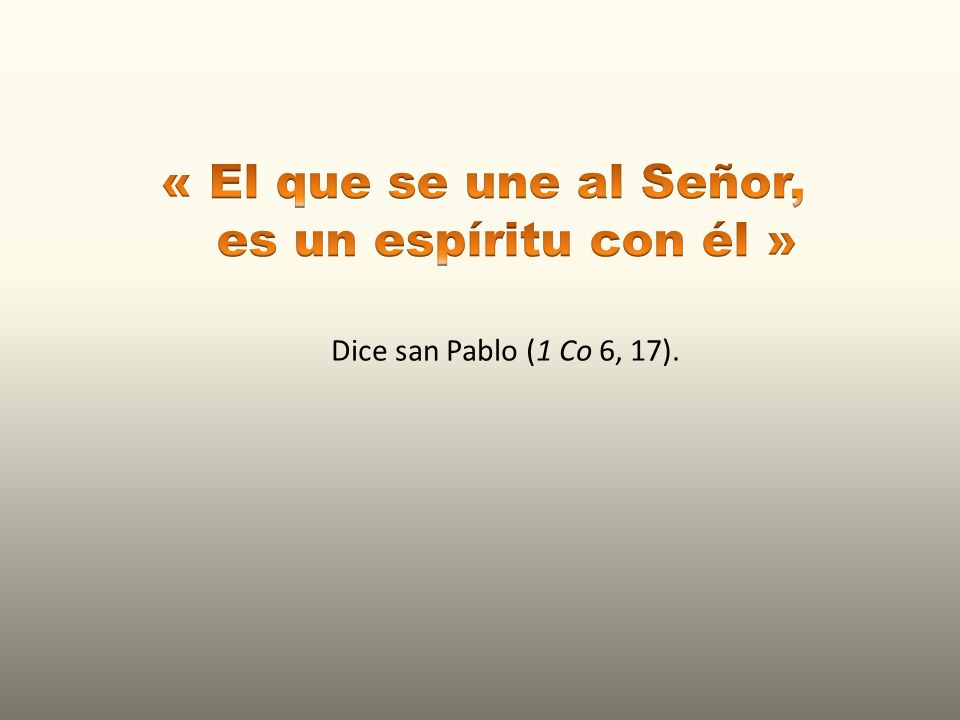 « El que se une al Señor, es un espíritu con él »