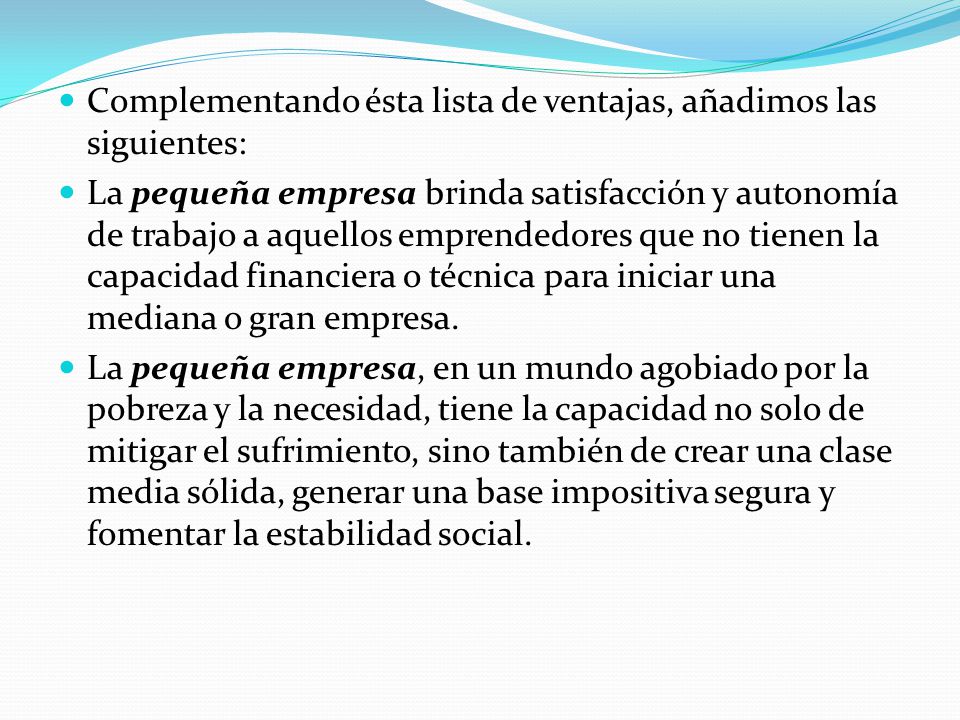 Complementando ésta lista de ventajas, añadimos las siguientes: