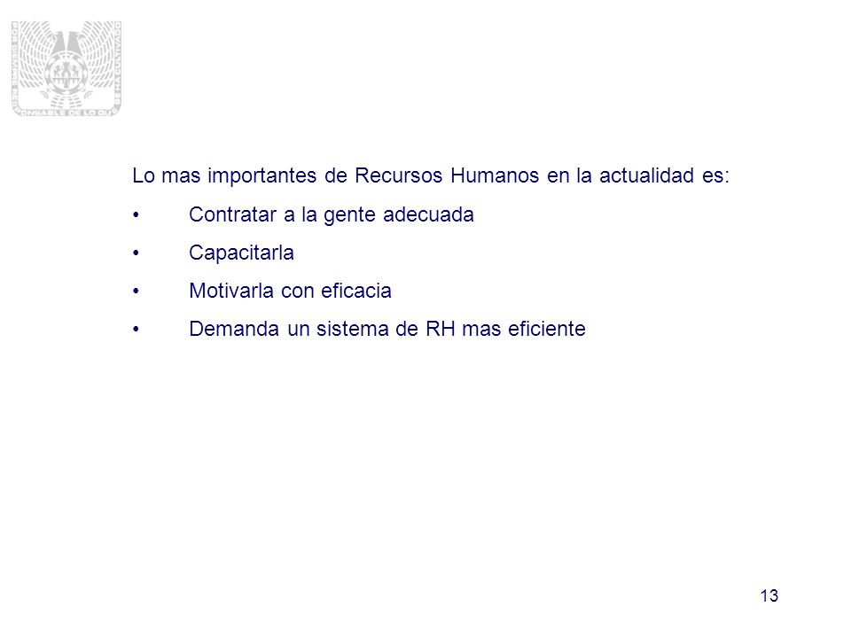 Lo mas importantes de Recursos Humanos en la actualidad es: