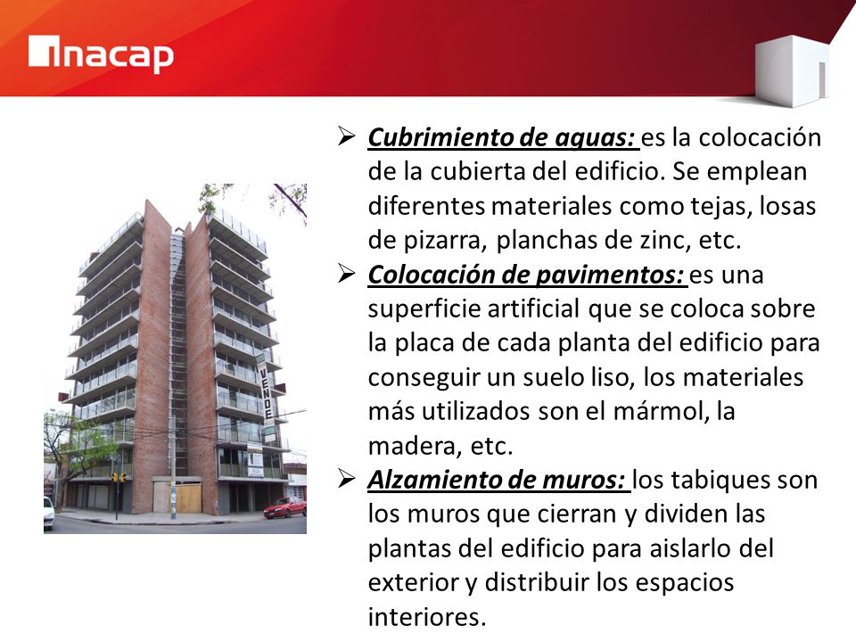 Cubrimiento de aguas: es la colocación de la cubierta del edificio