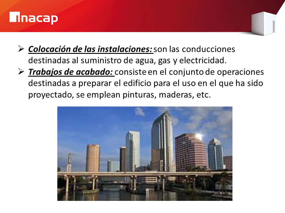Colocación de las instalaciones: son las conducciones destinadas al suministro de agua, gas y electricidad.