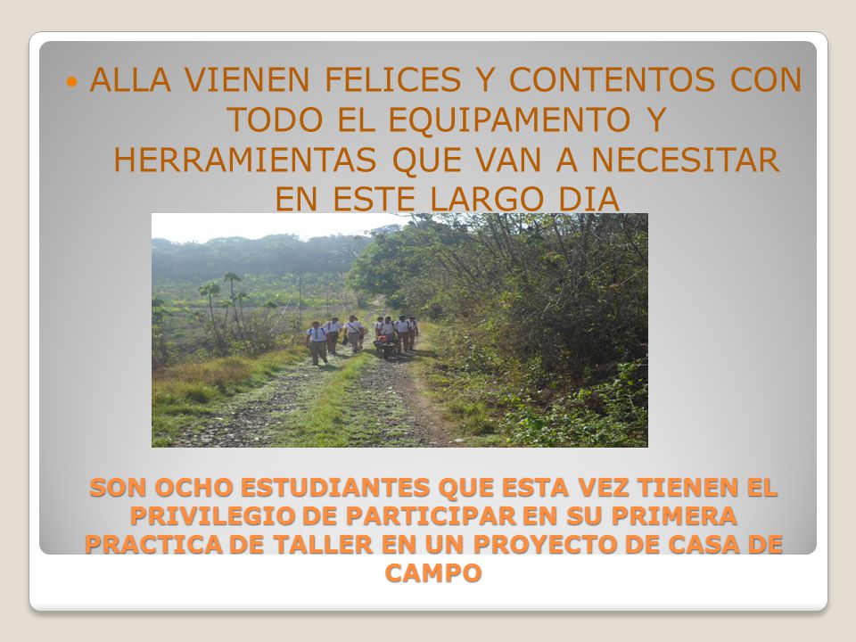 ALLA VIENEN FELICES Y CONTENTOS CON TODO EL EQUIPAMENTO Y HERRAMIENTAS QUE VAN A NECESITAR EN ESTE LARGO DIA