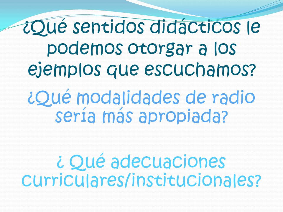 ¿Qué sentidos didácticos le podemos otorgar a los ejemplos que escuchamos