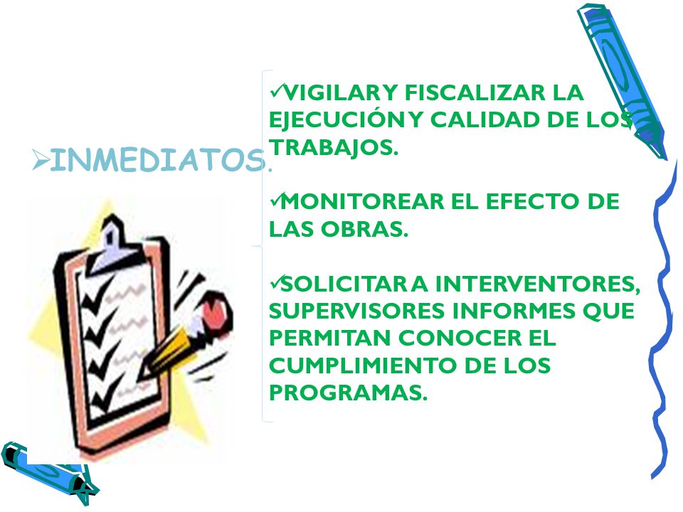 VIGILAR Y FISCALIZAR LA EJECUCIÓN Y CALIDAD DE LOS TRABAJOS.