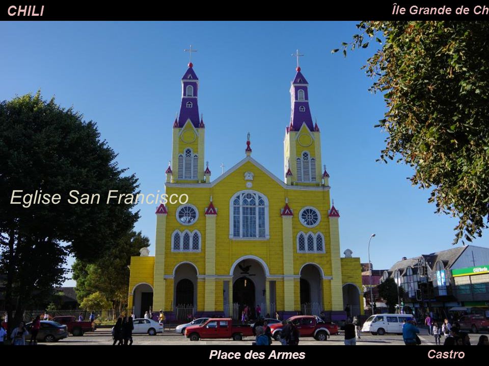 CHILI Île Grande de Chiloe Eglise San Francisco Place des Armes Castro