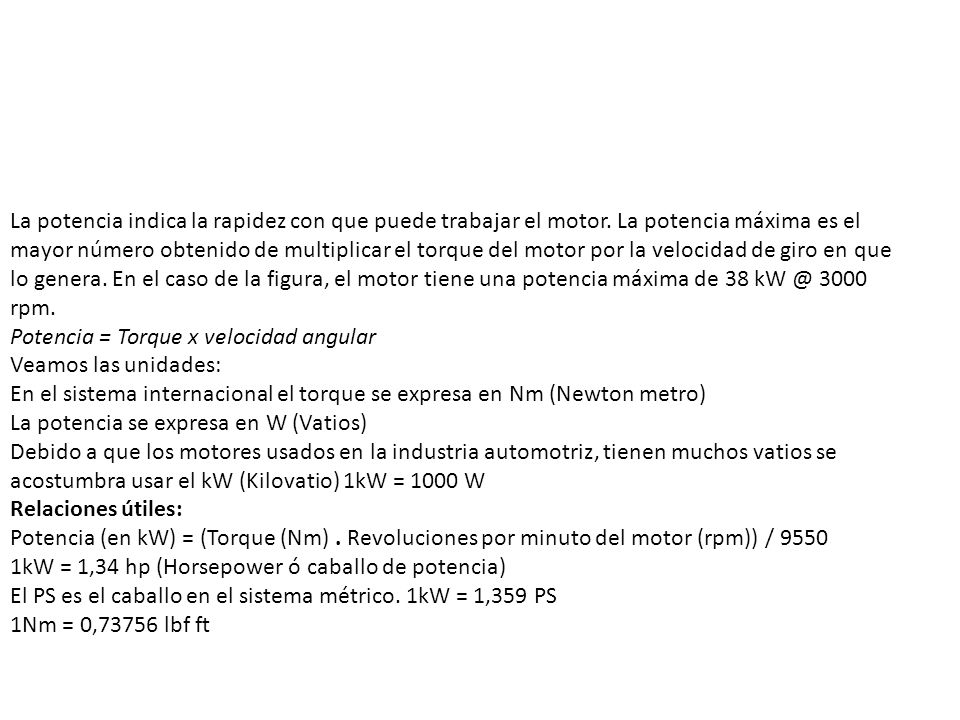 La potencia indica la rapidez con que puede trabajar el motor
