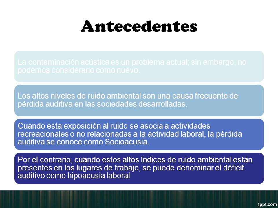 Antecedentes La contaminación acústica es un problema actual; sin embargo, no podemos considerarlo como nuevo.
