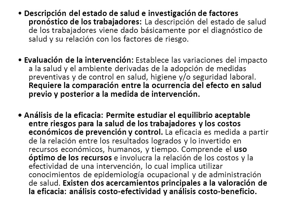 • Descripción del estado de salud e investigación de factores pronóstico de los trabajadores: La descripción del estado de salud de los trabajadores viene dado básicamente por el diagnóstico de salud y su relación con los factores de riesgo.