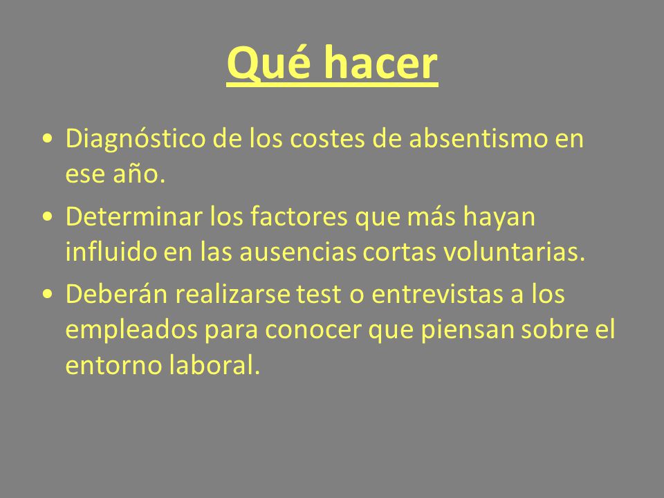 Qué hacer Diagnóstico de los costes de absentismo en ese año.