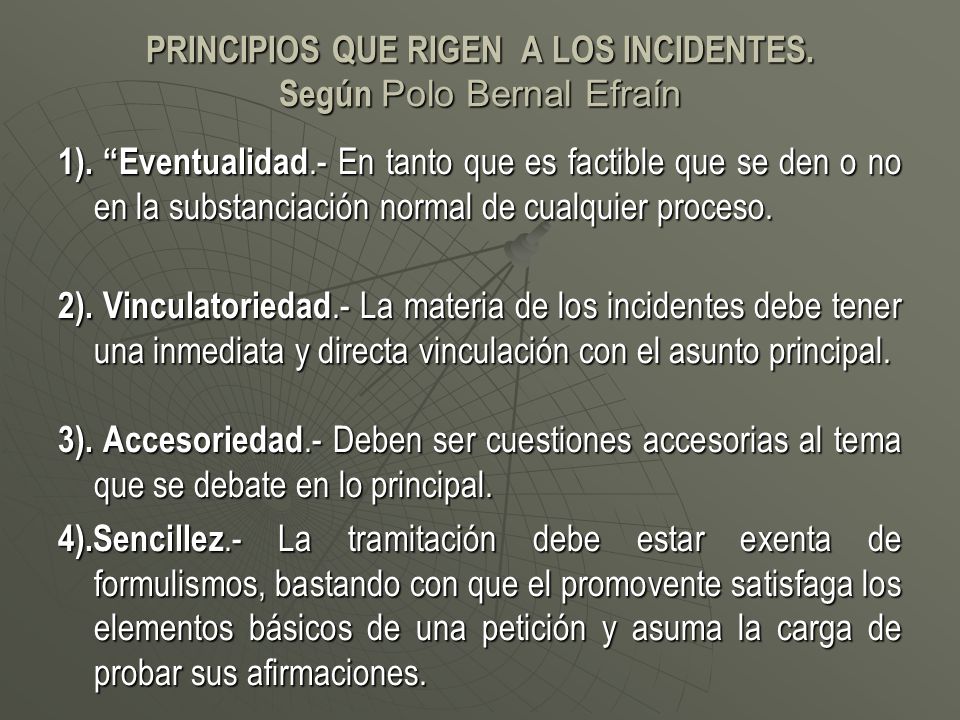PRINCIPIOS QUE RIGEN A LOS INCIDENTES. Según Polo Bernal Efraín