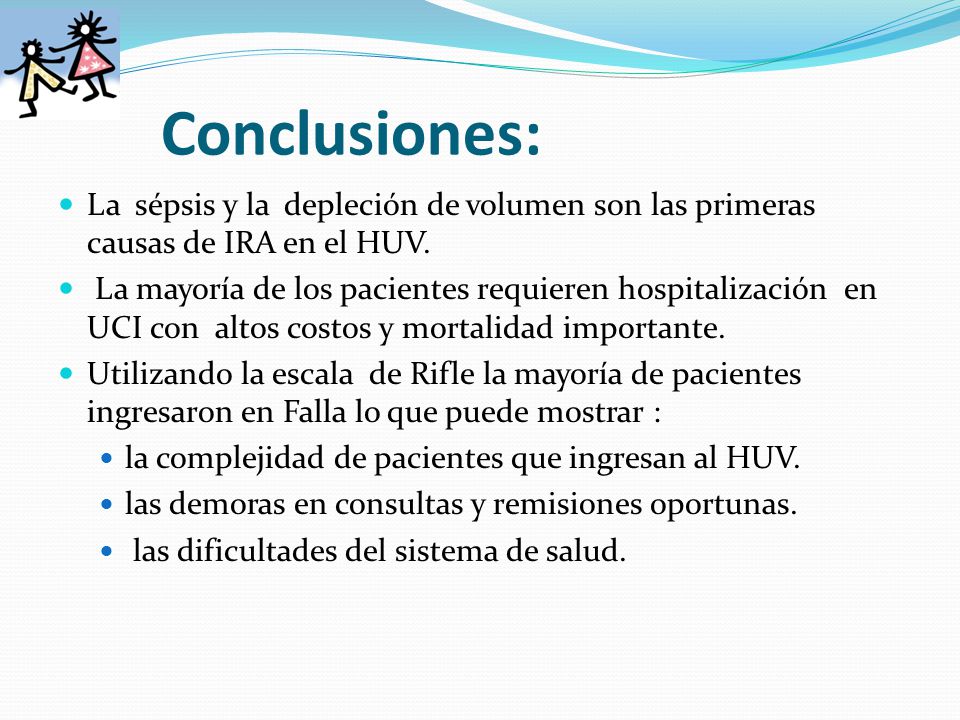 Conclusiones: La sépsis y la depleción de volumen son las primeras causas de IRA en el HUV.