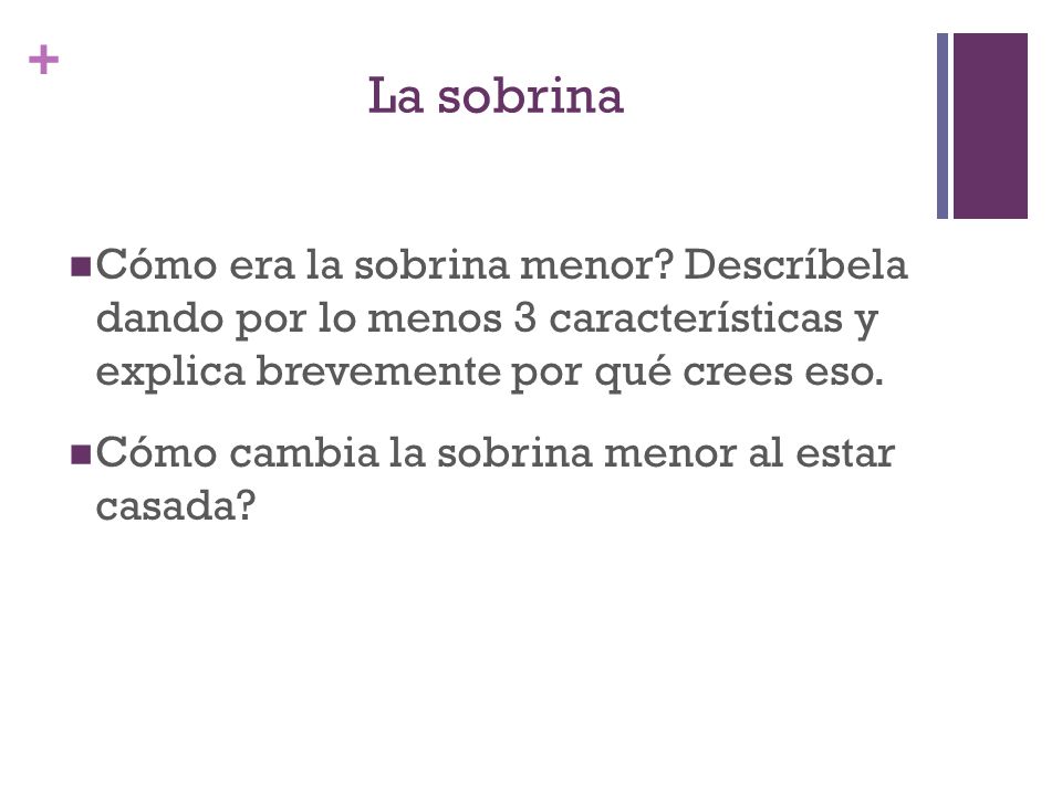 La sobrina Cómo era la sobrina menor Descríbela dando por lo menos 3 características y explica brevemente por qué crees eso.