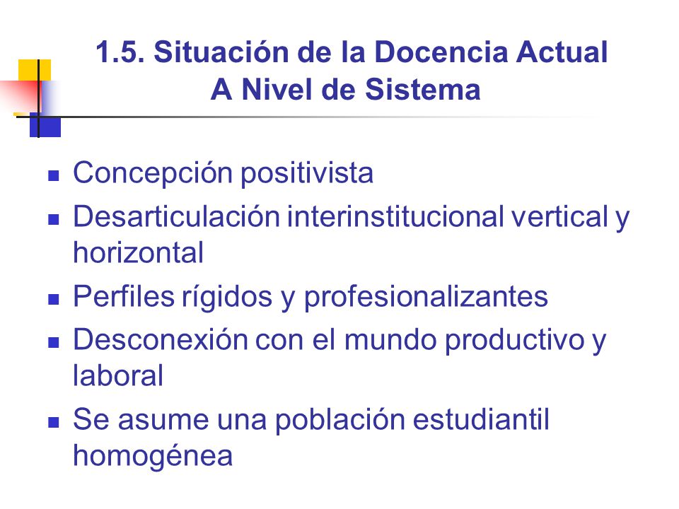 1.5. Situación de la Docencia Actual A Nivel de Sistema