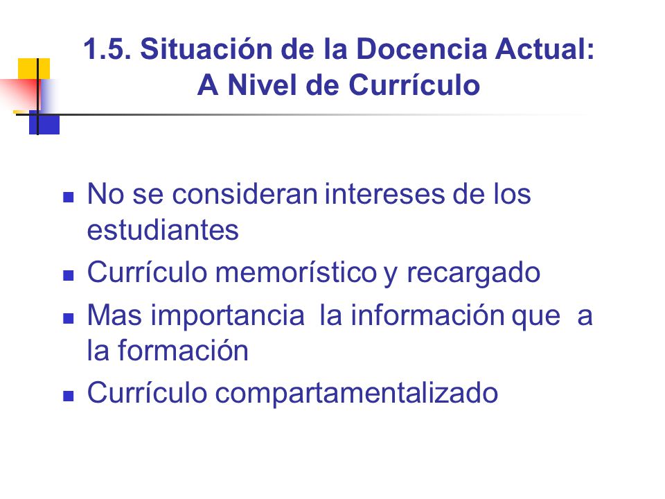 1.5. Situación de la Docencia Actual: A Nivel de Currículo