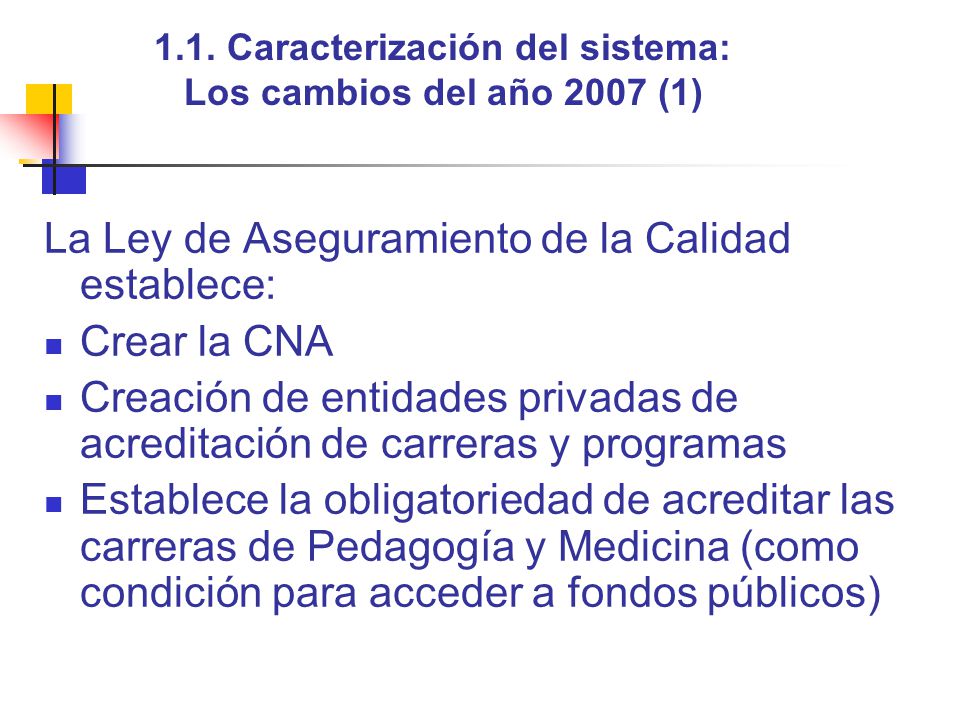 1.1. Caracterización del sistema: Los cambios del año 2007 (1)