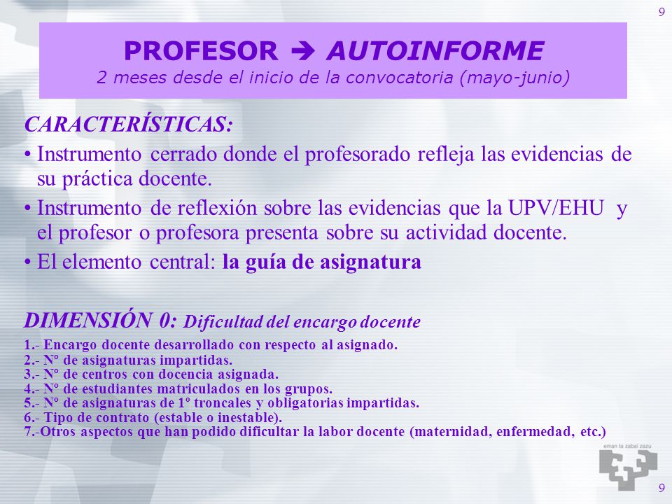 9 PROFESOR  AUTOINFORME 2 meses desde el inicio de la convocatoria (mayo-junio) CARACTERÍSTICAS: