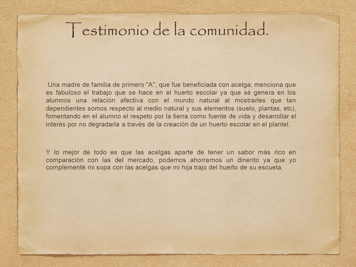 Testimonio de la comunidad.