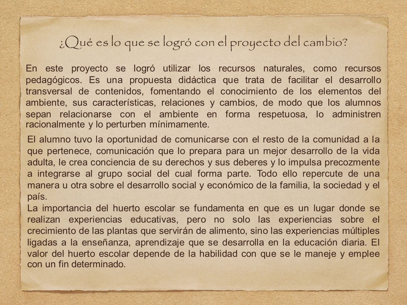 ¿Qué es lo que se logró con el proyecto del cambio