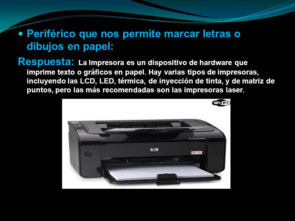 Periférico que nos permite marcar letras o dibujos en papel: