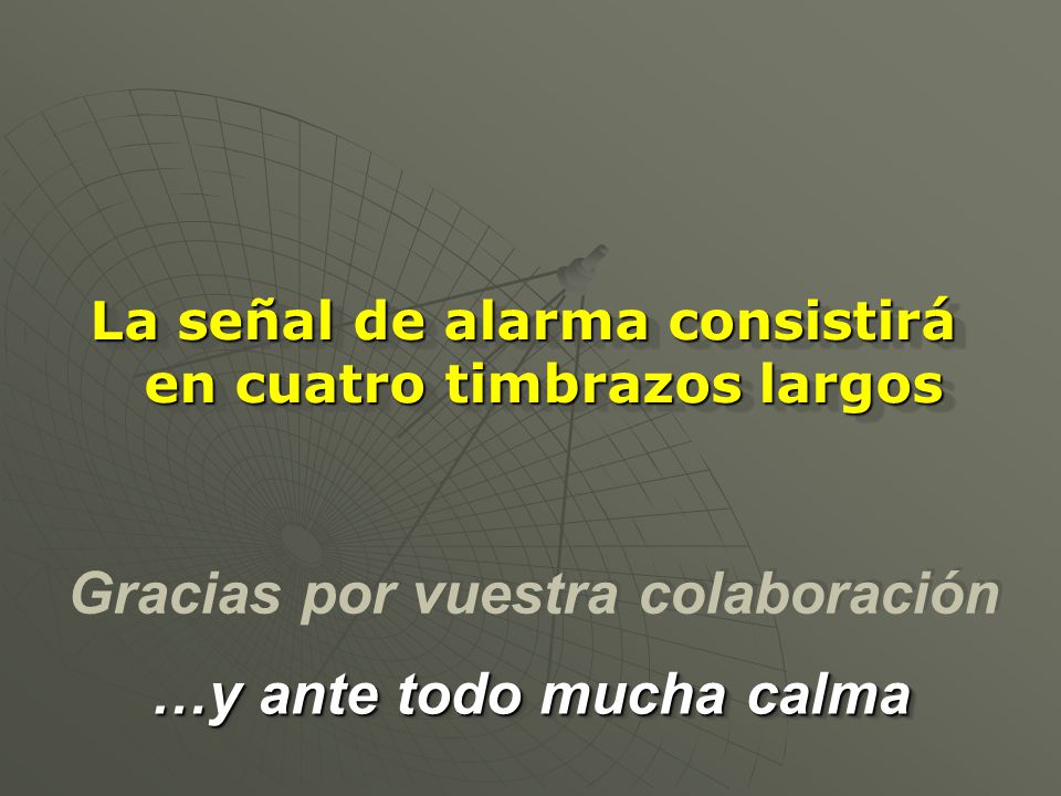 Gracias por vuestra colaboración …y ante todo mucha calma