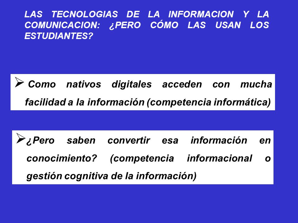 LAS TECNOLOGIAS DE LA INFORMACION Y LA COMUNICACION: ¿PERO CÓMO LAS USAN LOS ESTUDIANTES