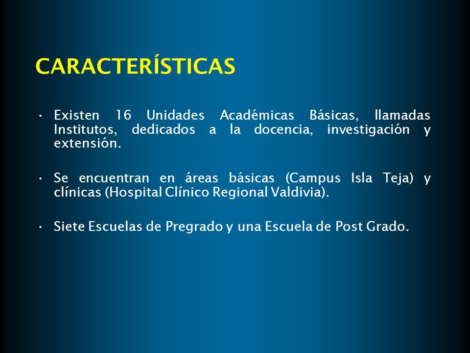 CARACTERÍSTICAS Existen 16 Unidades Académicas Básicas, llamadas Institutos, dedicados a la docencia, investigación y extensión.