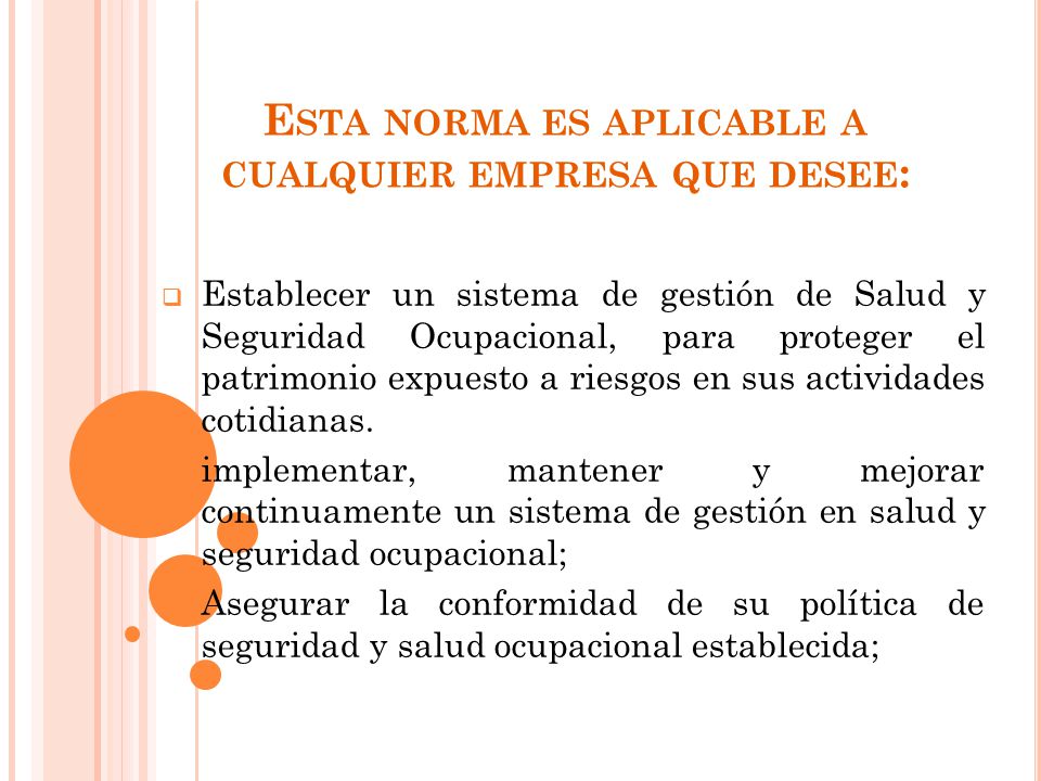 Esta norma es aplicable a cualquier empresa que desee: