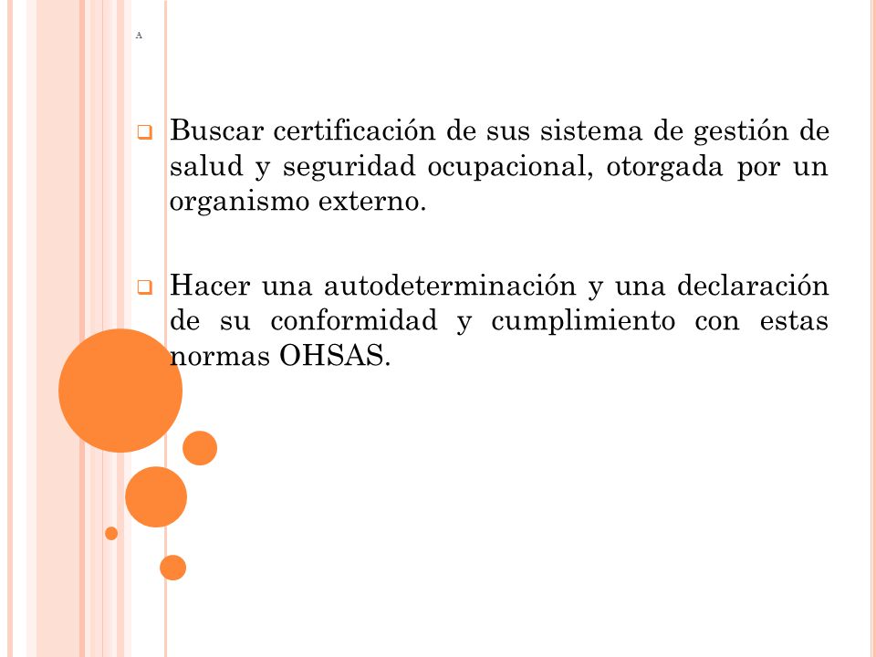 a Buscar certificación de sus sistema de gestión de salud y seguridad ocupacional, otorgada por un organismo externo.