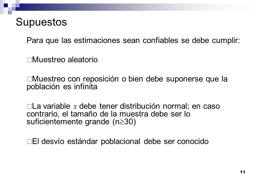 Supuestos Para que las estimaciones sean confiables se debe cumplir: