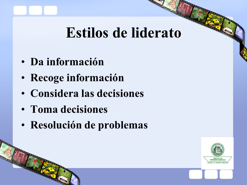 Estilos de liderato Da información Recoge información