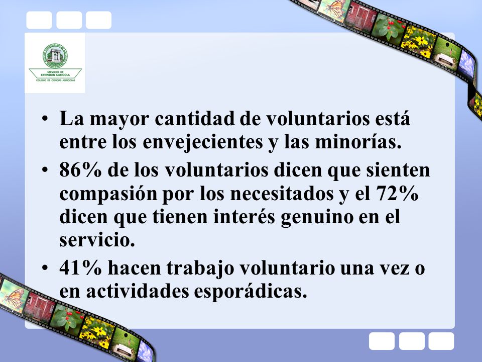 La mayor cantidad de voluntarios está entre los envejecientes y las minorías.