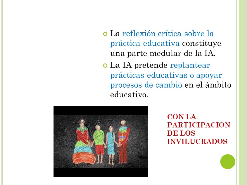 La reflexión crítica sobre la práctica educativa constituye una parte medular de la IA.