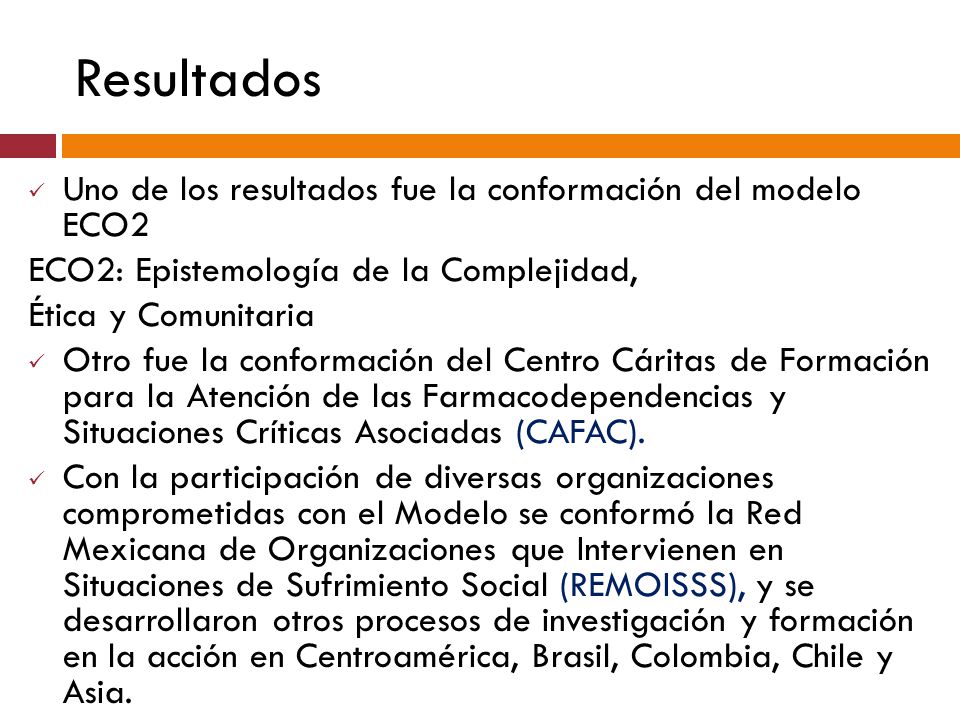 Resultados Uno de los resultados fue la conformación del modelo ECO2