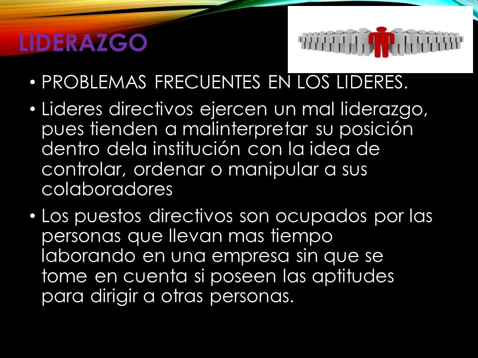 LIDERAZGO PROBLEMAS FRECUENTES EN LOS LIDERES.