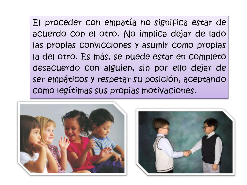 El proceder con empatía no significa estar de acuerdo con el otro